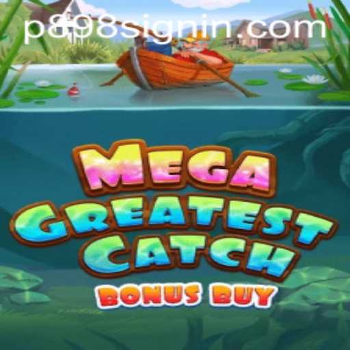 Dive into MegaGreatestCatchBonusBuy: An Ultimate Gaming Experience